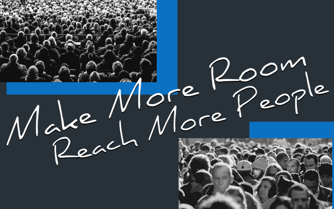 Make More Room Reach More People Part 3